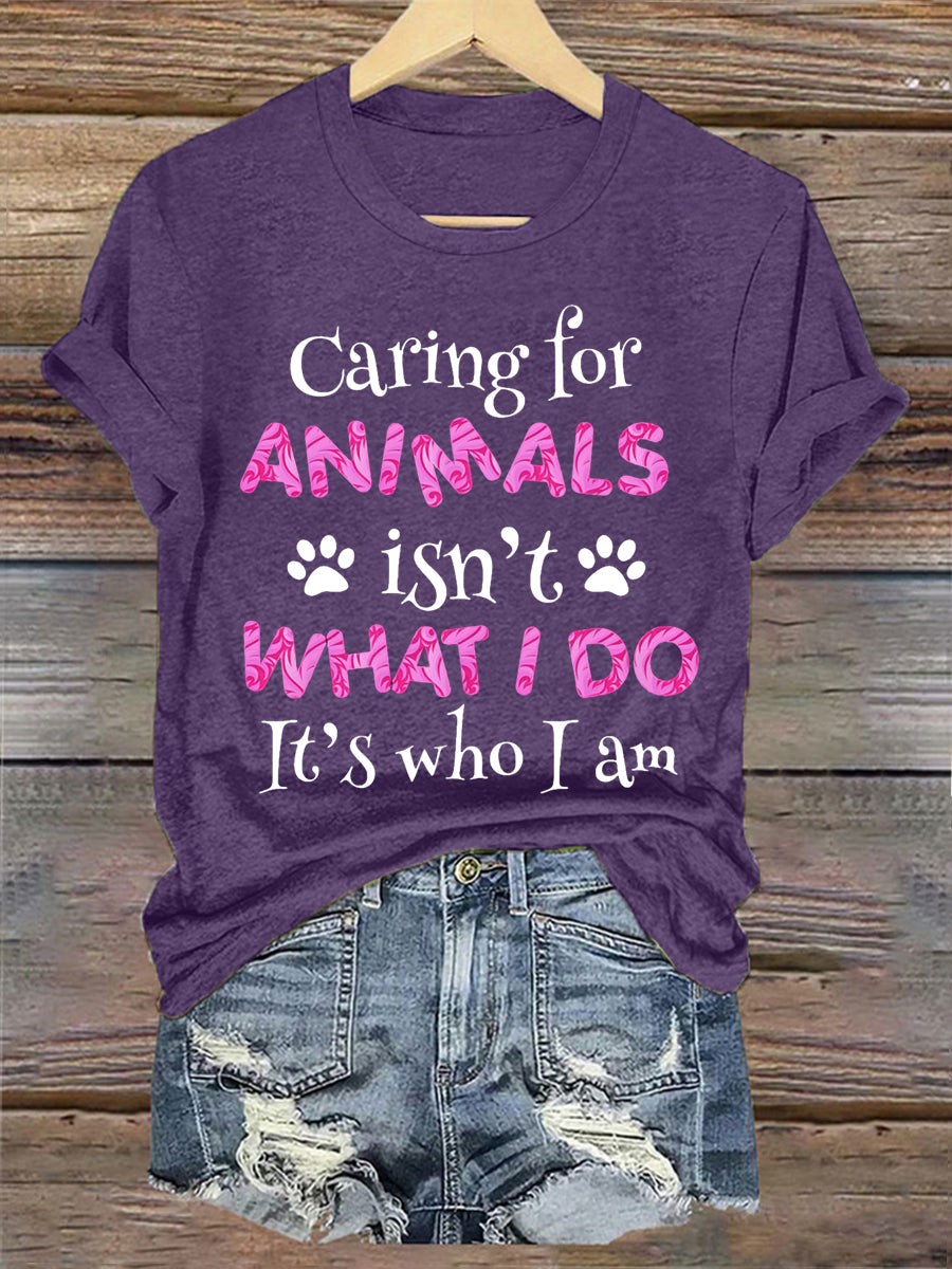Women's caring for animals isn't what I do it's who I am T-shirt