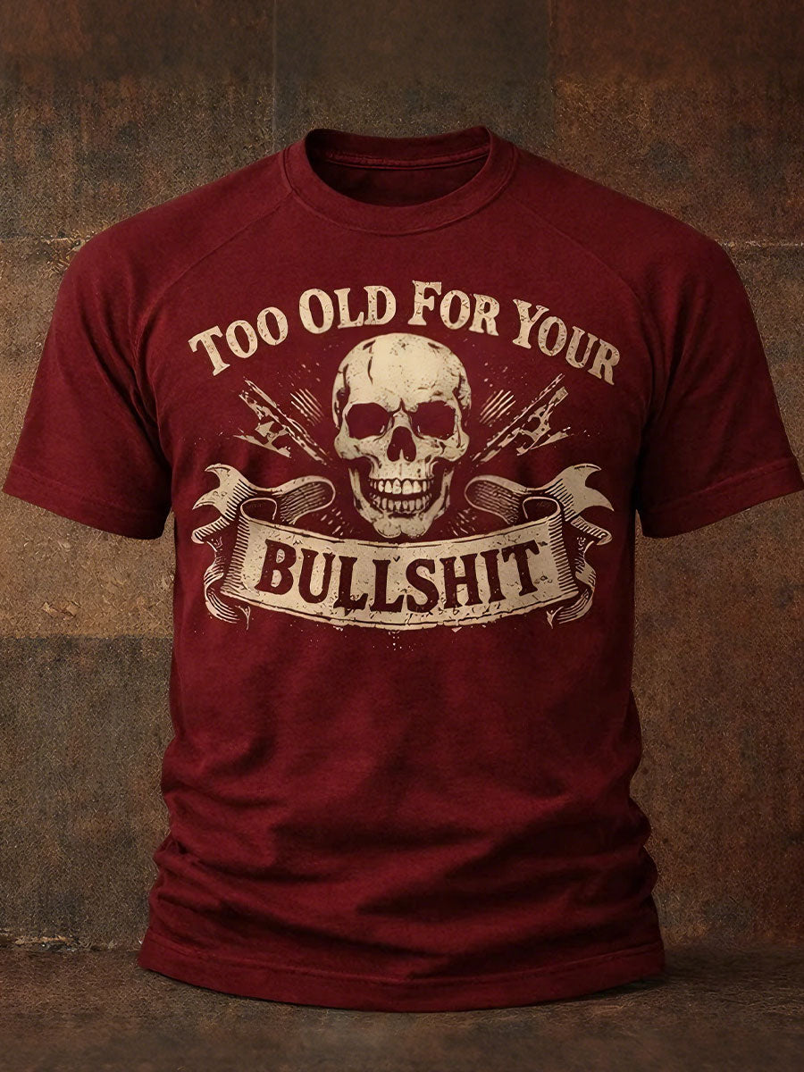 Men's 'Too Old For Your Bullshit' T-shirts