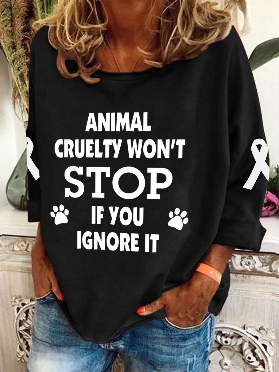 Womens Animal Cruelty Won't Stop if You Ignore It T-Shirt