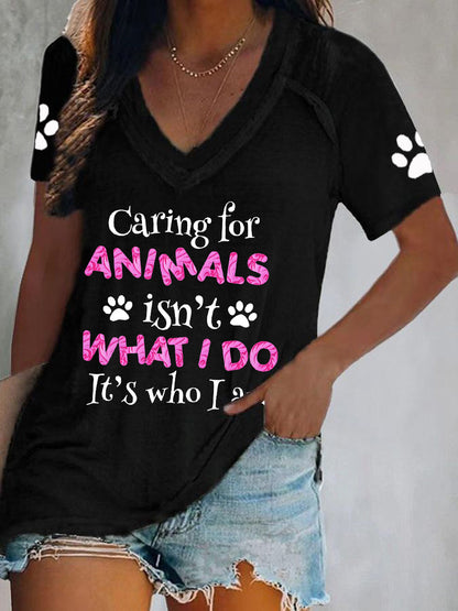 Women's caring for animals isn't what I do it's who I am T-shirt