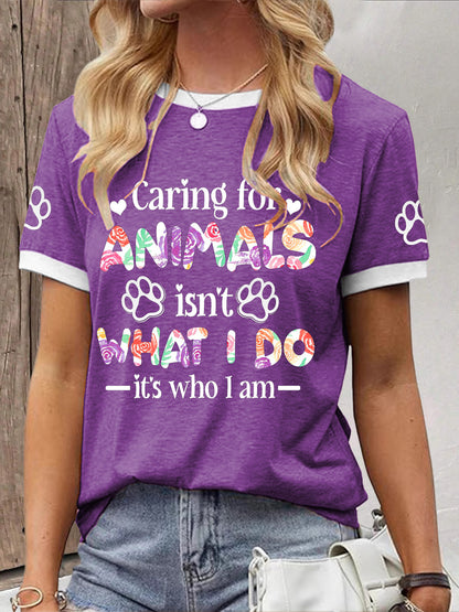 Women's Caring For Animals Isn't What I Do It's What I Am T-shirt