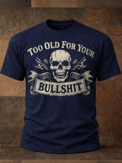Men's 'Too Old For Your Bullshit' T-shirts